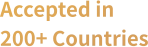 Accepted in 200+ Countries